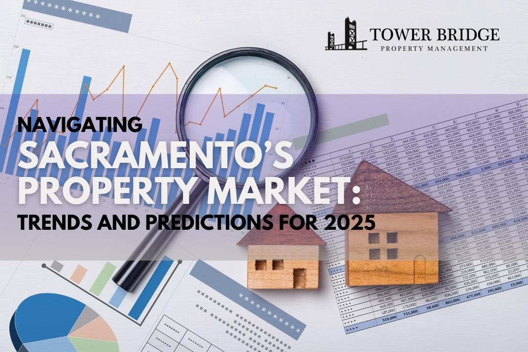 Navigating Sacramento’s Property Market: Trends and Predictions for 2025